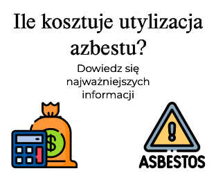 Ile kosztuje utylizacja azbestu